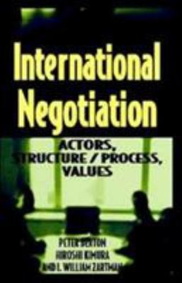 International Negotiation: Actors, Structure/Process, Values by 