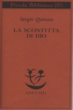 La sconfitta di Dio - Sergio Quinzio (Adelphi) [1996]