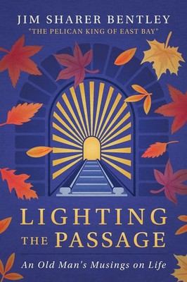Lighting the Passage An Old Man's Musings on Life Jim S Bentley Taschenbuch 2025
