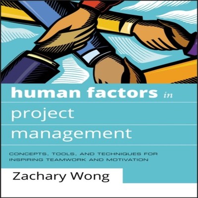 Human Factors in Project Management Zachary Wong Hardcover John W