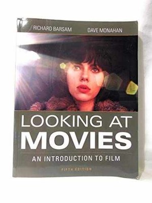 Looking at Movies - Paperback, by Barsam Richard; Monahan Dave - Good
