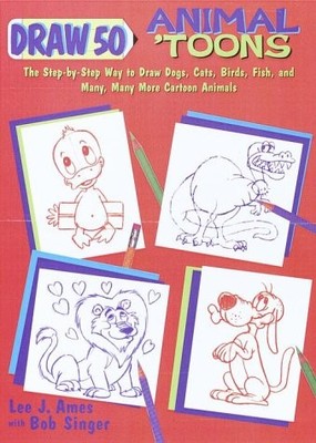 Draw 50 Animal 'Toons: The Step-by-Step Way to Draw Dogs, Cats, Birds, Fish,...