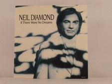 NEIL DIAMOND IF THERE WERE NO DREAMS (136) 2 Track 7" Single including Picture S