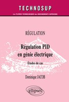 Dominique Jacob | RéGulation Pid En GéNie éLectrique - ÉTude De Cas - Niveau C