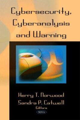 Cybersecurity, Cyberanalysis and Warning by KerryT Norwood (New)