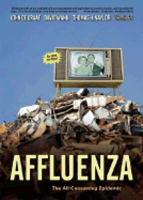 Affluenza: The All-Consuming Epidemic by John de Graaf: Used