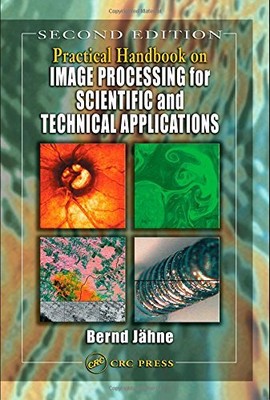 PRACTICAL HANDBOOK ON IMAGE PROCESSING FOR SCIENTIFIC AND By Bernd Jahne *VG+*