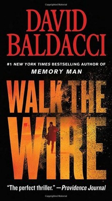 Walk the Wire (Memory Man Series, 6) - Baldacci, David - Acceptable - See co...