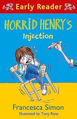 Horrid Henry Early Reader: Horrid Henry's Injection