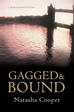 Gagged and Bound : A Trish Maguire Mystery Hardcover Natasha Coop