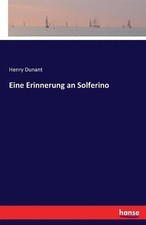 Eine Erinnerung an Solferino by Henry Dunant (German) Paperback Book