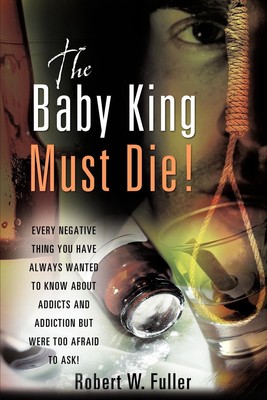 Der Babykönig muss sterben! von Robert W. Fuller 9781604770629 NEU 