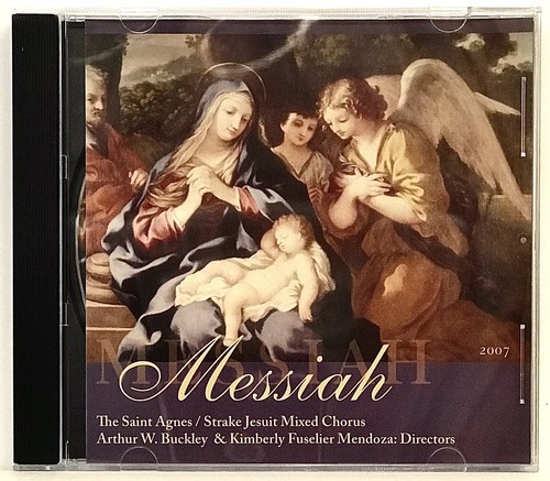 Messiah 2007 The Saint Agnes/Strake Jesuit Mixed Chorus 25 Tracks *Mint ...