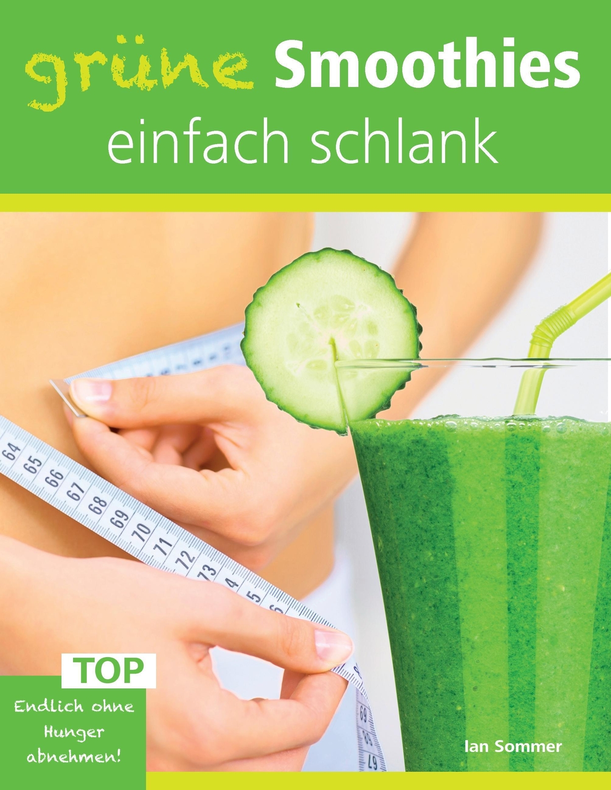 Thumbnail - Grüne Smoothies, Einfach Schlank Endlich Ohne Hunger Abnehmen Ian