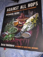 Against All Hops: Techniques and Philosophy for Creating Extraordinary Botanical