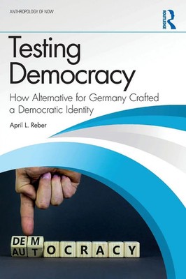 Testing Democracy | How Alternative for Germany Crafted a Democratic Identity