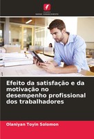 Olaniyan Toyin Solomon | Efeito Da SatisfaçãO E Da MotivaçãO No Desempenho...