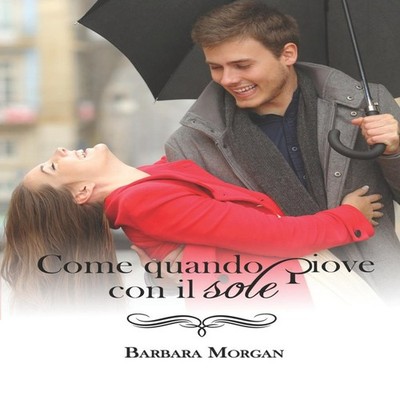 Come quando piove con il sole Barbara Morgan Paperback Amazon Dig