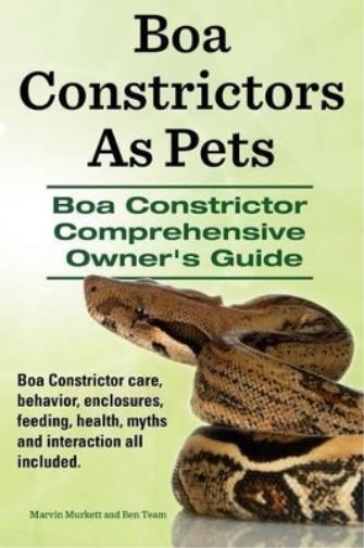 Marvin Murkett  Boa Constrictors As Pets. Boa Constrictor Comprehens (Tascabile)