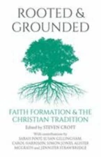 Rooted and Grounded : Faith Formation and the Christian Tradition, Paperback ...