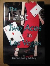 The Last Two Aces in Las Vegas by Donna Mabry SIGNED FIRST PRINTING  2006 NEW