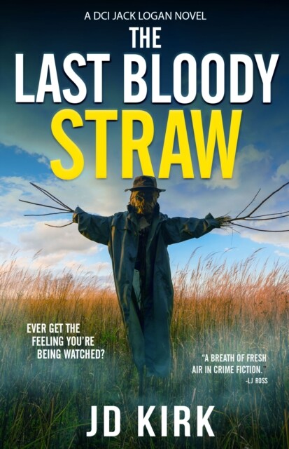 THE LAST BLOODY STRAW - J D KIRK BOOK, NEW PAPERBACK - DCI JACK LOGAN BOOK 5