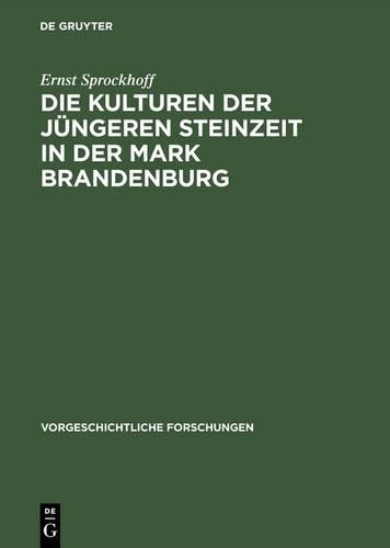 Ernst Sprockhof Die Kulturen Der Jüngeren Steinzeit in Der Mark Brand (Hardback)