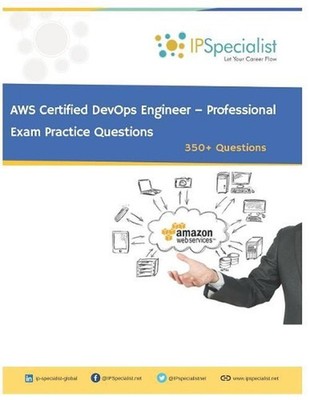 AWS Certified DevOps Engineer - Professional Exam Practice Questions: 350+ Quest