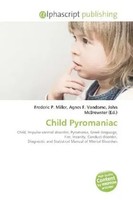 Frederic P. Miller (U. A.) | Child Pyromaniac | Taschenbuch | Englisch (2026)