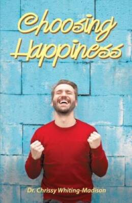 Choosing Happiness - Paperback By Whiting-Madison - GOOD