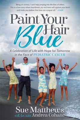 Paint Your Hair Blue: A Celebration of Life with Hope for Tomorrow i - VERY GOOD