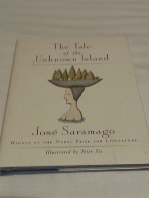 The Tale of the Unknown Island Sis, Peter|Saramago, Jose|Costa, Margaret Jul...