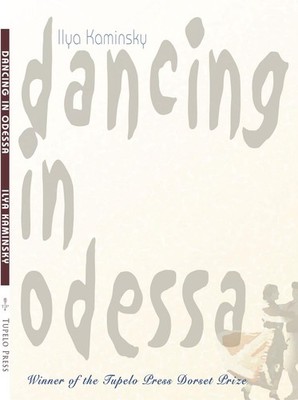 Dancing in Odessa by Ilya Kaminsky (English) Paperback Book