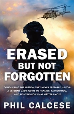 Erased But Not Forgotten: Conquering The Mission They Never Prepared Us For: A V
