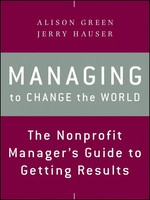 Managing To Change The World | The Nonprofit Manager's Guide To Getting Results