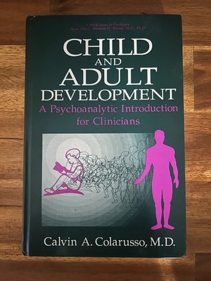 Child and Adult Development -  A Psychoanalytic Introduction - Calvin Colarusso