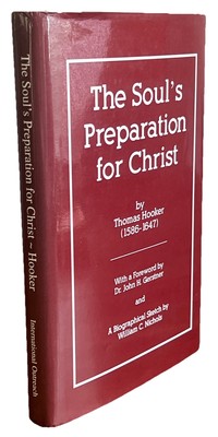 The Soul's Preparation For Christ By Thomas Hooker (1586-1647) 1994 HC/DJ