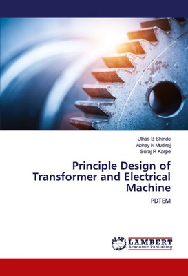 Ulhas B Shinde (u. a.) | Principle Design of Transformer and Electrical Machine