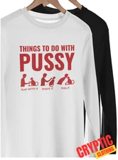 Things To Do With Pussy T SHIRT Rude Double Entendre Funny Cat Inappropriate TEE