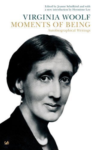 Moments Of Being: Autobiographical Writings-Virginia Woolf