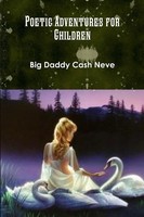 Poetic Adventures For Children Big Daddy Cash Neve Taschenbuch Englisch 2013