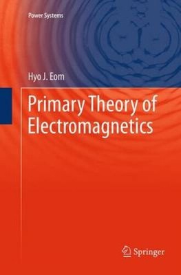 Primäre Theorie der Elektromagnetik (Energiesysteme) von Eom, Hyo J.