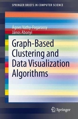 Ágnes Vathy-Foga Graph-Based Clustering and Data Visual (Paperback) (UK IMPORT)