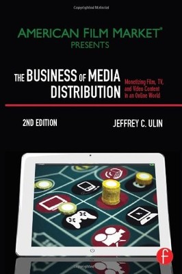 The Business of Media Distribution:..., Ulin, Jeffrey C