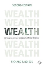 Wealth: Strategies To Grow And Protect What Matters