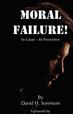 Moral Failure: Its Cause- Its Prevention