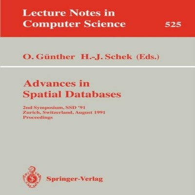 Advances in Spatial Databases 2nd Symposium SSD '91 Zurich Switze