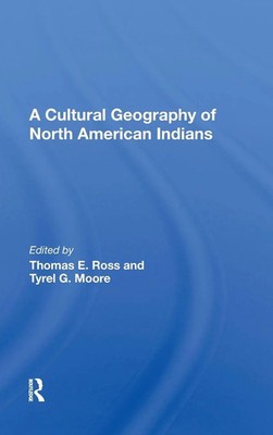 A Cultural Geography of North American Indians | Thomas E. Ross | Buch | 2020