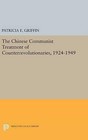 The Chinese Communist Treatment of Counterrevolutionaries, 1924-1949 by Patricia E. Griffin (Hardback, 2017)
