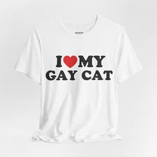 I Heart My Gay Cat"  Funny Adult Cat Meme T-Shirt